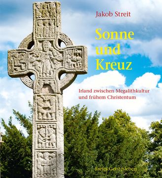 portada Sonne und Kreuz: Irland Zwischen Megalithkultur und Frühem Christentum (in German)