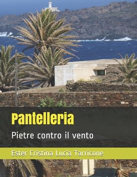 portada Pantelleria: Pietre contro il vento (en Italiano)