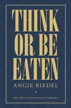 portada Think Or Be Eaten (en Inglés)