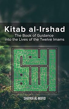 portada Kitab Al-Irshad: The Book of Guidance Into the Lives of the Twelve Imams (in English)