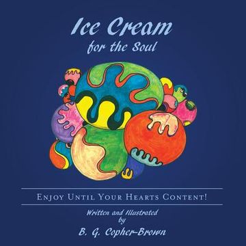 portada Ice Cream for the Soul: Enjoy Until Your Hearts Content! (en Inglés)
