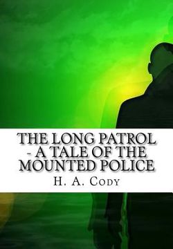 portada The Long Patrol - A Tale of the Mounted Police (en Inglés)