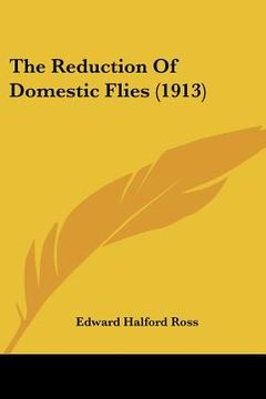 portada the reduction of domestic flies (1913) (en Inglés)