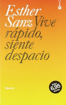 vive rapido, siente despacio (in Spanish)