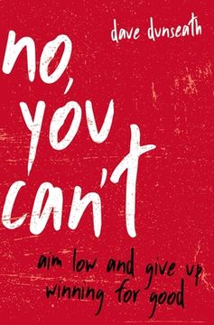 portada No, You Can't: Aim Low and Give Up Winning for Good (en Inglés)