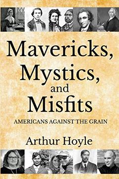 portada Mavericks, Mystics, and Misfits: Americans Against the Grain (en Inglés)