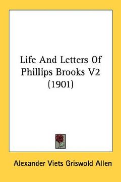 portada life and letters of phillips brooks v2 (1901) (en Inglés)