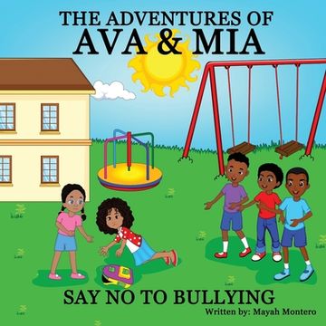portada The Adventures Of Ava & Mia: Say No To Bullying (en Inglés)