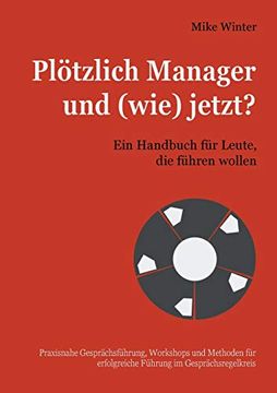 portada Plötzlich Manager und (Wie) Jetzt? Ein Handbuch für Leute, die Führen Wollen (en Alemán)