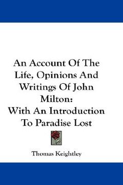 portada an account of the life, opinions and writings of john milton: with an introduction to paradise lost (en Inglés)