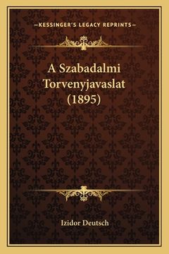 portada A Szabadalmi Torvenyjavaslat (1895) (en Húngaro)