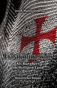 portada Erbarmungslos: Als Burgherr im Heiligen Land (en Alemán)