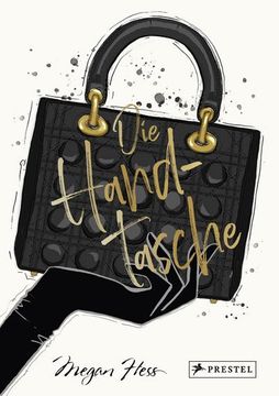 portada Die Handtasche - Eine Illustrierte Hommage an Einen Modeklassiker (en Alemán)