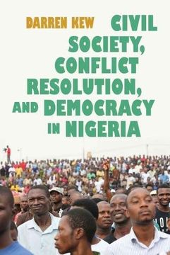 portada Civil Society, Conflict Resolution, and Democracy in Nigeria (Syracuse Studies on Peace and Conflict Resolution)