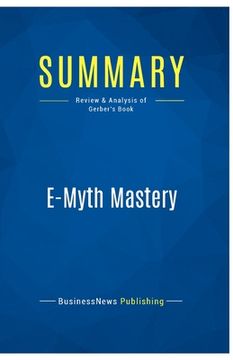 portada Summary: E-Myth Mastery: Review and Analysis of Gerber's Book (in English)