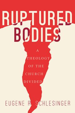 portada Ruptured Bodies: A Theology of the Church Divided (en Inglés)