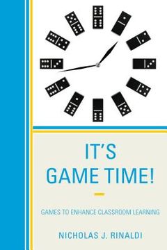 portada It's Game Time!: Games to Enhance Classroom Learning (in English)