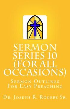 portada Sermon Series#10 (For All Occasions...): Sermon Outlines For Easy Preaching (en Inglés)