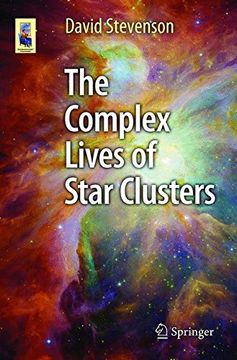portada The Complex Lives of Star Clusters (Astronomers' Universe)