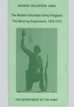 portada The Modern Volunteer Army Program: The Benning Experiment, 1970-1972