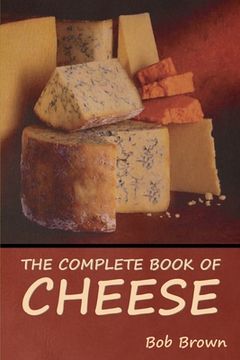 portada The Complete Book of Cheese (en Inglés)