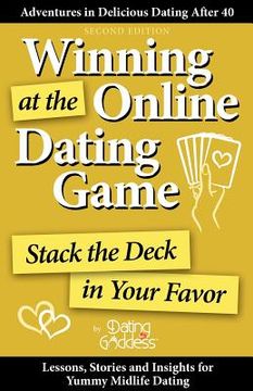 portada winning at the online dating game: stack the deck in your favor (en Inglés)