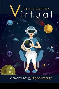 portada Virtual Philosophy: Adventures in Digital Reality (in English)
