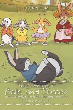 portada The Adventures of Belle and Buster: The Ballet Dancing Bunnies - with Some Hip-Hop Too (en Inglés)