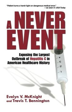 portada A Never Event: Exposing the Largest Outbreak of Hepatitis C in American Healthcare History (en Inglés)