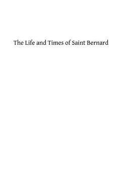 portada The Life and Times of Saint Bernard: Abbot of Clairvaux (en Inglés)