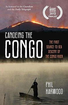 portada Canoeing the Congo: The First Source-to-Sea Descent of the Congo River (en Inglés)