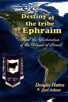 portada Destiny of the Tribe of Ephraim and the Restoration of the House of Israel (en Inglés)