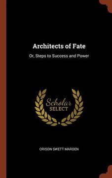 portada Architects of Fate: Or, Steps to Success and Power