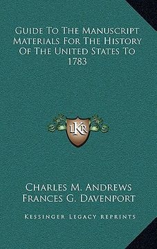 portada guide to the manuscript materials for the history of the united states to 1783 (in English)