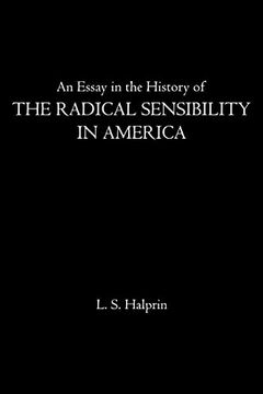 portada An Essay in the History of the Radical Sensibility in America