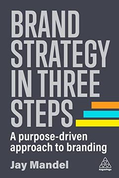 portada Brand Strategy in Three Steps: A Purpose-Driven Approach to Branding (en Inglés)
