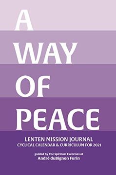 portada A way of Peace: 2021 Lenten Mission Journal: Cyclical Calendar & Curriculum for 2021 (en Inglés)