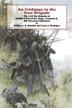 portada An Irishman in the Iron Brigade: The Civil war Memoirs of James p. Sullivan (The Irish in the Civil War) (en Inglés)