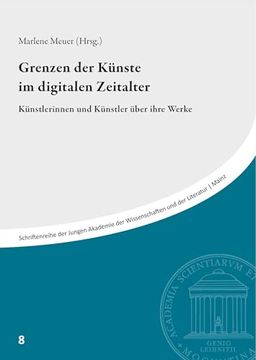 portada Grenzen Der Kunste Im Digitalen Zeitalter: Kunstlerinnen Und Kunstler Uber Ihre Werke (en Alemán)