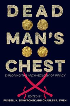portada Dead Man's Chest: Exploring the Archaeology of Piracy (en Inglés)