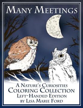 portada Many Meetings: A Nature's Curiosities Coloring Collection Left-Handed Edition (en Inglés)