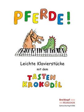portada Pferde! Ponies! Leichte Klavierstücke mit dem Tastenkrokodil. Easy Piano Pieces With the Keybord Crocodile (en Alemán)