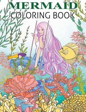 portada Mermaid Coloring Book: Mermaid Coloring Book For Adults and Teens Gorgeous Fantasy Mermaid Colouring Relaxing, Inspiration (en Inglés)