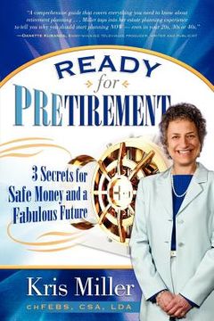 portada ready for pretirement: plan retirement early so your money is there when you need it