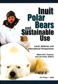 portada Inuit, Polar Bears, and Sustainable Use: Local, National and International Perspectives (en Inglés)