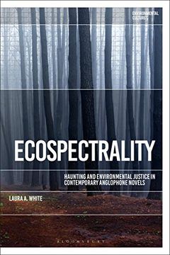 portada Ecospectrality: Haunting and Environmental Justice in Contemporary Anglophone Novels (Environmental Cultures) (en Inglés)