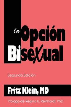 portada La Opcion Bisexual: Segunda Edicion (in Spanish)