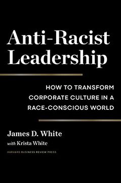 portada Anti-Racist Leadership: How to Transform Corporate Culture in a Race-Conscious World (en Inglés)