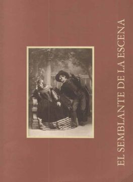 portada El Semblante de la Escena (Fotografias de Teatro 1860-1936).