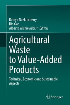 portada Agricultural Waste to Value-Added Products: Technical, Economic and Sustainable Aspects (en Inglés)